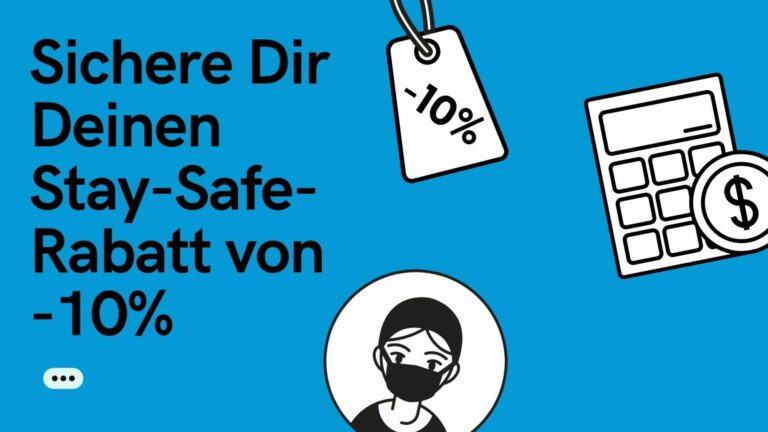 Sichere Dir Deinen Stay-Safe-Rabatt von -10%
